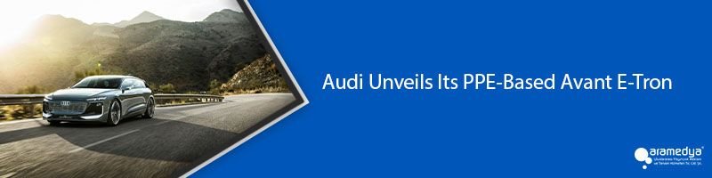 Audi Unveils Its PPE-Based Avant E-Tron