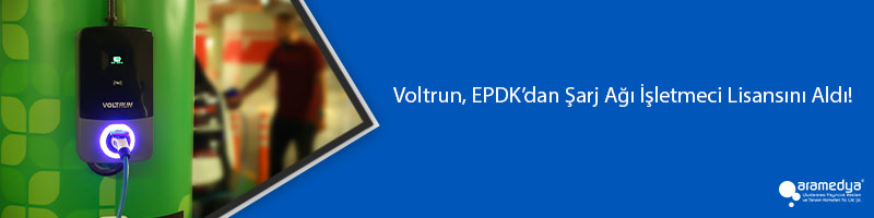 Voltrun, EPDK’dan Şarj Ağı İşletmeci Lisansını Aldı!