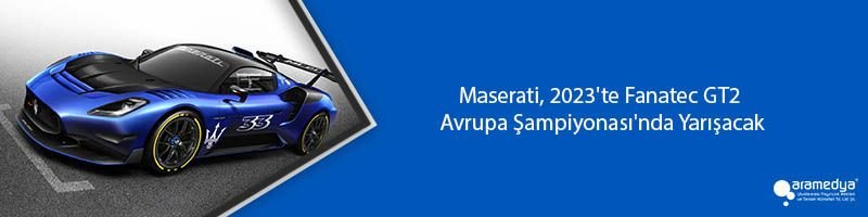 Maserati, 2023'te Fanatec GT2 Avrupa Şampiyonası'nda Yarışacak