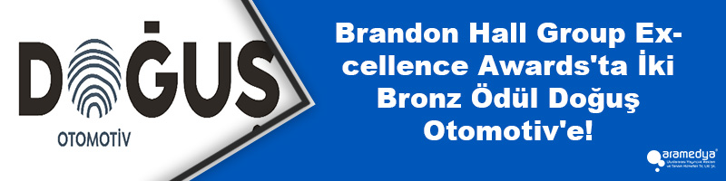 Brandon Hall Group Excellence Awards'ta İki Bronz Ödül Doğuş Otomotiv'e!