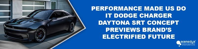 PERFORMANCE MADE US DO IT DODGE CHARGER DAYTONA SRT CONCEPT PREVIEWS BRAND’S ELECTRIFIED FUTURE