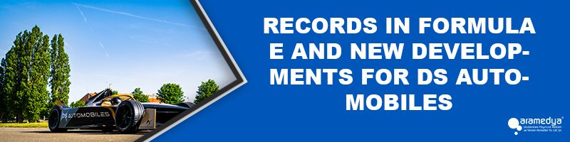 RECORDS IN FORMULA E AND NEW DEVELOPMENTS FOR DS AUTOMOBILES