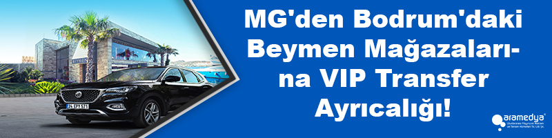 MG'den Bodrum'daki Beymen Mağazalarına VIP Transfer Ayrıcalığı!