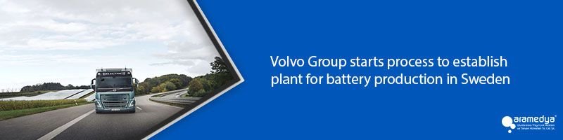 Volvo Group starts process to establish plant for battery production in Sweden