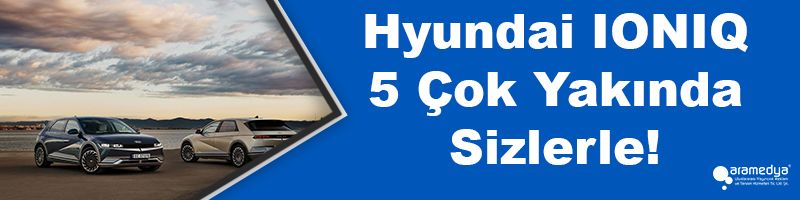 Hyundai IONIQ 5 Çok Yakında Sizlerle!