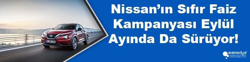 Nissan’ın Sıfır Faiz Kampanyası Eylül Ayında Da Sürüyor!