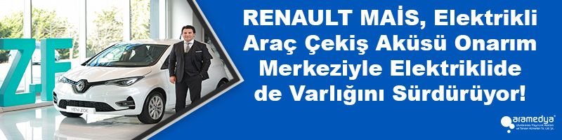 RENAULT MAİS, Elektrikli Araç Çekiş Aküsü Onarım Merkeziyle Elektriklide de Varlığını Sürdürüyor!