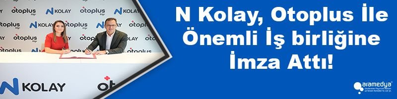 N Kolay, Otoplus İle Önemli İş birliğine İmza Attı!